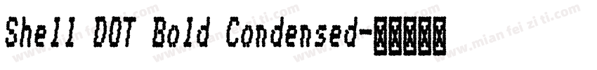 Shell DOT Bold Condensed字体转换